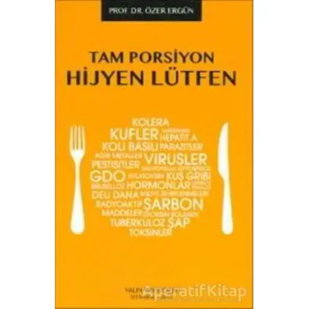 Tam Porsiyon Hijyen Lütfen - Prof. Dr. Özer Ergün - Yalın Yayıncılık