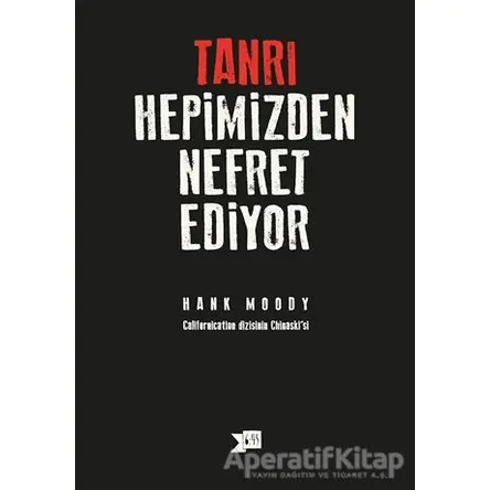 Tanrı Hepimizden Nefret Ediyor - Hank Moody - Altıkırkbeş Yayınları