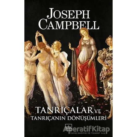 Tanrıçalar ve Tanrıça’nın Dönüşümleri - Joseph Campbell - İthaki Yayınları
