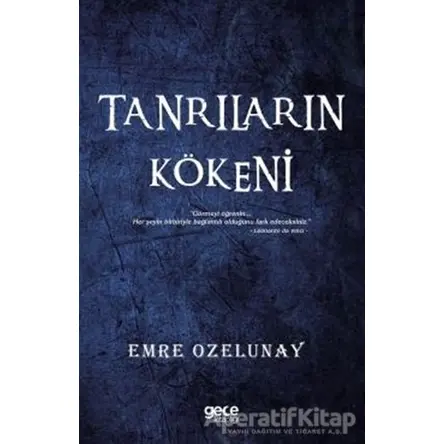 Tanrıların Kökeni - Emre Ozelunay - Gece Kitaplığı