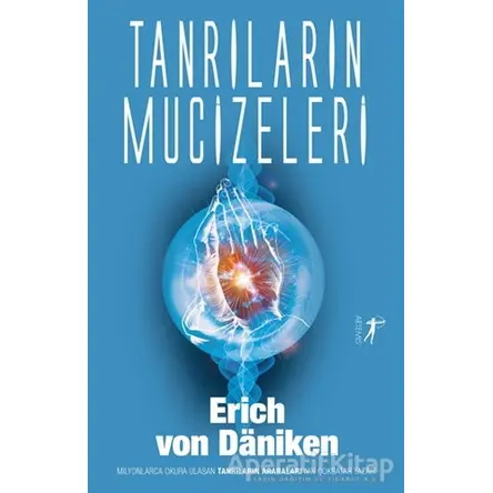 Tanrıların Mucizeleri - Erich von Daniken - Artemis Yayınları