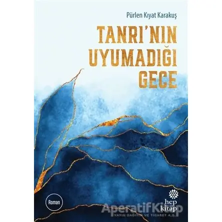 Tanrı’nın Uyumadığı Gece - Pürlen Kıyat Karakuş - Hep Kitap