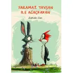 Yaramaz Tavşan ile Ağaçkakan - Zahide Can - Tilki Kitap