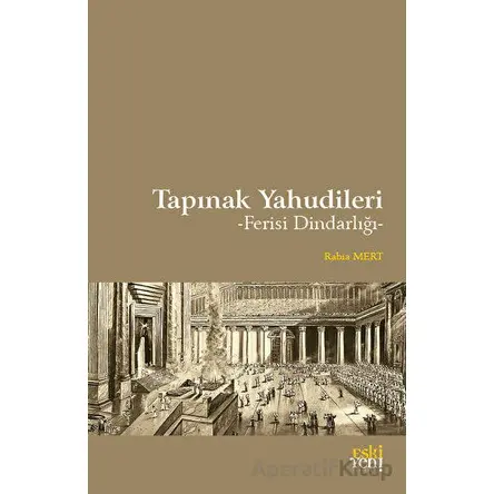 Tapınak Yahudileri - Rabia Mert - Eski Yeni Yayınları