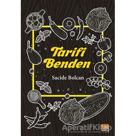 Tarifi Benden - Sacide Bolcan - Tunç Yayıncılık