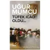 Tüfek İcad Oldu - Uğur Mumcu - um:ag Yayınları