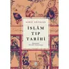 İslam Tıp Tarihi - Başlangıçtan VII/XIII. Yüzyıla Kadar - Ahmet Ağırakça - Ketebe Yayınları