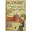 Osmanlı Tarihinde İslamiyet ve Devlet - Halil İnalcık - İş Bankası Kültür Yayınları