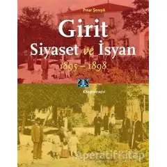 Girit, Siyaset ve İsyan 1895-1898 - Pınar Şenışık - Kitap Yayınevi