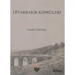 Diyarbakır Köprüleri - Evindar Yeşilbaş - Bilgin Kültür Sanat Yayınları