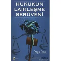 Hukukun Laikleşme Serüveni - Cengiz Otacı - Birey Yayıncılık