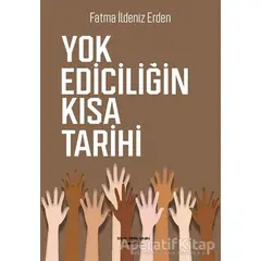 Yok Ediciliğin Kısa Tarihi - Fatma İldeniz Erden - Sokak Kitapları Yayınları