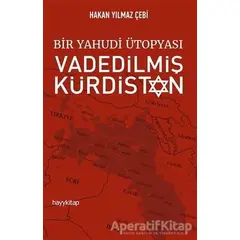 Bir Yahudi Ütopyası Vadedilmiş Kürdistan - Hakan Yılmaz Çebi - Hayykitap