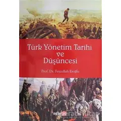 Türk Yönetim Tarihi ve Düşüncesi - Feyzullah Eroğlu - Beta Yayınevi