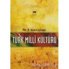 Türk Milli Kültürü - İbrahim Kafesoğlu - Ötüken Neşriyat