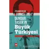 Dündar Taşer’in Büyük Türkiyesi - Ziya Nur Aksun - Ötüken Neşriyat