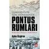 Osmanlının Son Döneminde Pontus Rumları - Aydın Özgören - Ötüken Neşriyat