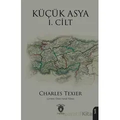 Küçük Asya I. Cilt - Charles Texier - Dorlion Yayınları