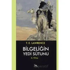 Bilgeliğin Yedi Sütunu 6. Kitap - Thomas Edward Lawrence - Sarmal Kitabevi