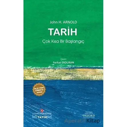 Tarih: Çok Kısa Bir Başlangıç - John H. Arnold - İstanbul Kültür Üniversitesi - İKÜ Yayınevi