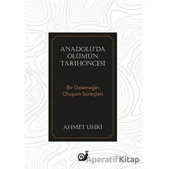 Anadolu’da Ölümün Tarihöncesi - Ahmet Uhri - Sakin Kitap