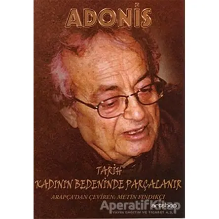 Tarih Kadının Bedeninde Parçalanır - Adonis - Artshop Yayıncılık