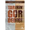 Tarihin Gör Dediği - Koray Şerbetçi - Hayat Yayınları