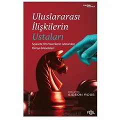 Uluslararası İlişkilerin Ustaları - Gideon Rose - Fol Kitap