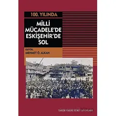 Milli Mücadelede Eskişehirde Sol - Mehmet Ö. Alkan - Tarih Vakfı Yurt Yayınları