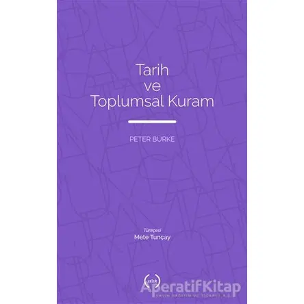 Tarih ve Toplumsal Kuram - Peter Burke - Islık Yayınları