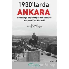 1930larda Ankara: Avusturya Büyükelçisinin Gözüyle - Norbert Von Bischoff