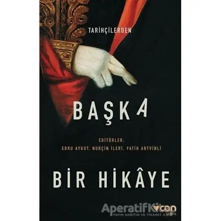 Tarihçilerden Başka Bir Hikaye - Müge Özbek - Can Yayınları