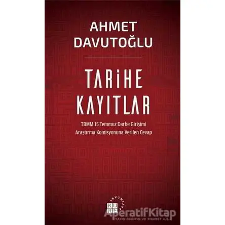 Tarihe Kayıtlar - Ahmet Davutoğlu - Küre Yayınları