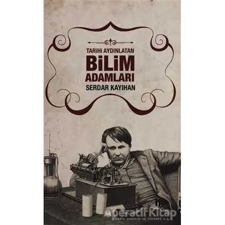 Tarihi Aydınlatan Bilim Adamları - Serdar Kayıhan - Halk Kitabevi