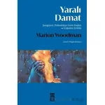 Yaralı Damat - Jungiyen Psikolojiye Göre Kadın ve Erkekte Erillik - Marion Woodman - Timaş Yayınları