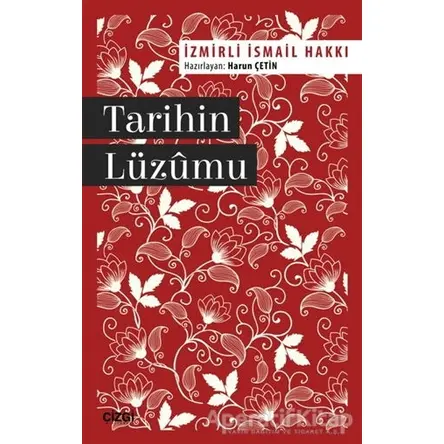 Tarihin Lüzumu - İzmirli İsmail Hakkı - Çizgi Kitabevi Yayınları