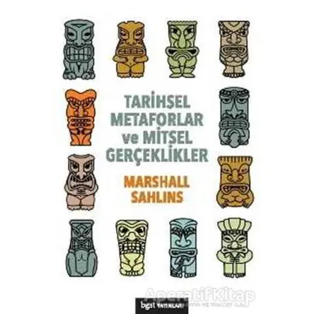 Tarihsel Metaforlar ve Mitsel Gerçeklikler - Marshall Sahlins - Bgst Yayınları