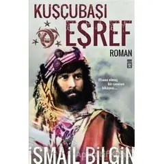 Kuşçubaşı Eşref - İsmail Bilgin - Timaş Yayınları