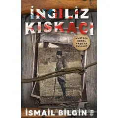 İngiliz Kıskacı - İsmail Bilgin - Timaş Yayınları