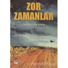 Zor Zamanlar - Cemalettin Aykın - Belge Yayınları