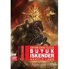 Dünyanın Sonuna Yolculuk Büyük İskender - Harold Lamb - Yurt Kitap Yayın