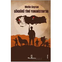 Gökbörü Timi Yunanistanda - Metin Ceyran - Kitap Müptelası Yayınları