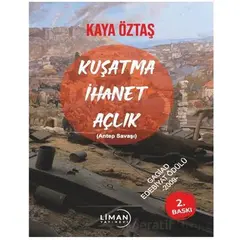 Kuşatma, İhanet, Açlık - Kaya Öztaş - Liman Yayınevi