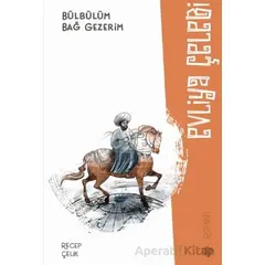 Bülbülüm Bağ Gezerim Evliya Çelebi - Recep Çelik - Türkiye Diyanet Vakfı Yayınları