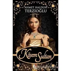 Kösem Sultan - Ahmet Haldun Terzioğlu - Panama Yayıncılık