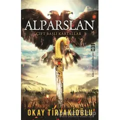 Alparslan - Okay Tiryakioğlu - Timaş Yayınları