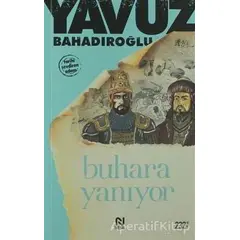 Buhara Yanıyor - Yavuz Bahadıroğlu - Nesil Yayınları