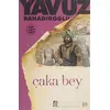 Çaka Bey - Yavuz Bahadıroğlu - Nesil Yayınları