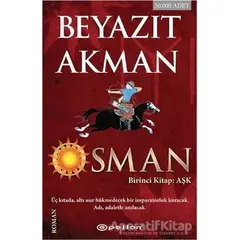 Osman - Birinci Kitap: Aşk - Beyazıt Akman - Epsilon Yayınevi