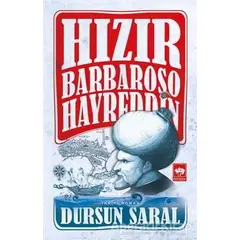 Hızır Barbaroso Hayreddin - Dursun Saral - Ötüken Neşriyat